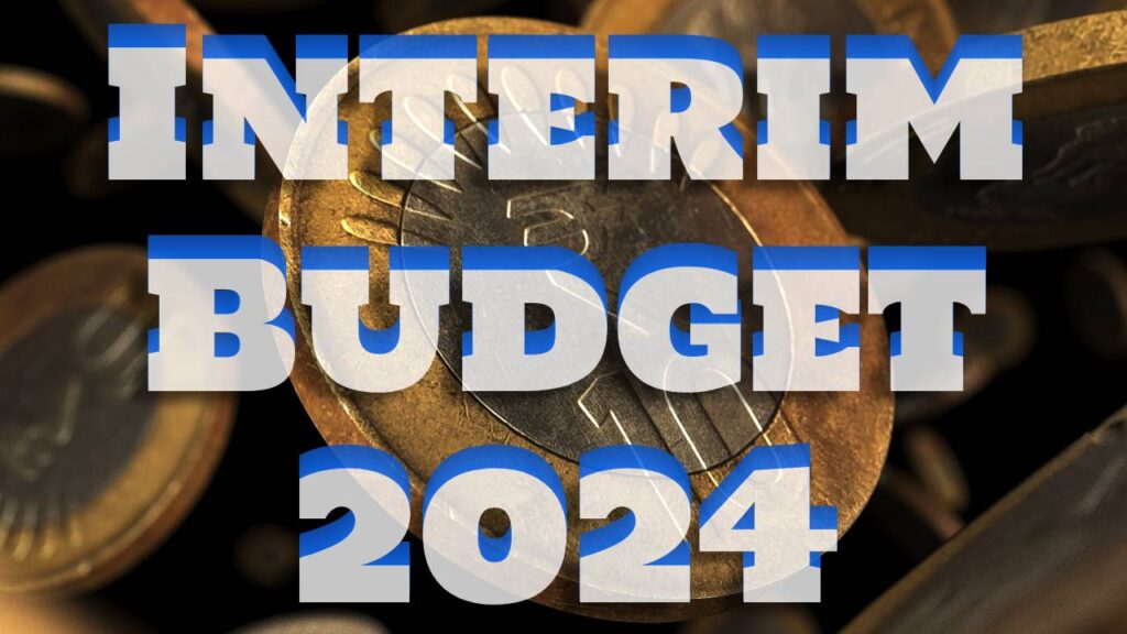 Deciphering the Intriguing Numbers of the Interim Union Budget 2024