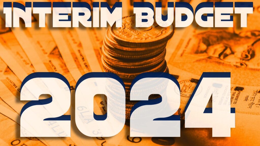 Unfolding the Implications of Interim Budget 2024