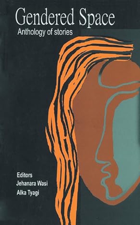 Gendered Space - Anthology of Stories – Publishing a Glimpse into Indian Women’s Experiences