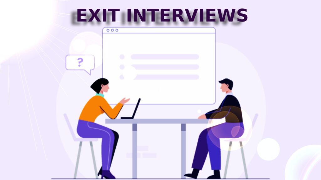 Exit Interviews - Indispensable Strategies for Retaining Talent or Futile Gestures