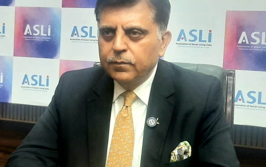 Rajit Mehta, Chairman, Association of Senior Living India (ASLI) and MD & CEO of Antara Senior Living